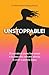 Unstoppable!: 25 Inspiratio...