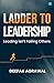 Ladder to Leadership by Deepak Agrawal