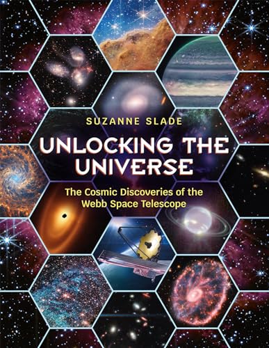 Unlocking the Universe: The Cosmic Discoveries of the Webb Space Telescope (Hardcover)