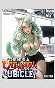 There’s a Cat Girl in my Cubicle!: Volume Four: A Slice of Life Office Adventure