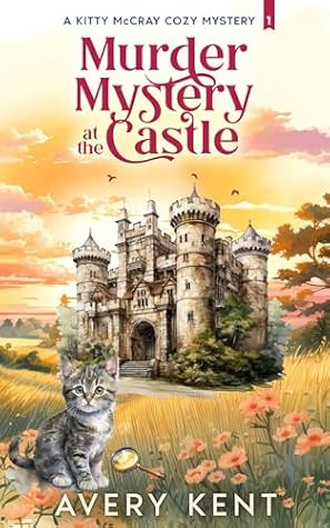 Murder Mystery at the Castle (Kitty McCray Cozy Mystery)