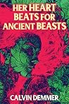 Her Heart Beats for Ancient Beasts Her Heart Beats for Ancient Beasts