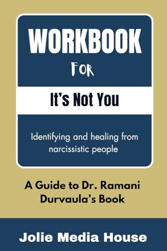 Workbook For It's Not You : A Guide to Dr Ramani Durvasula's book: Identifying and healing from NARCCISISTIC People (Paperback)