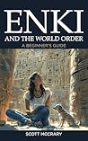 Enki and the World Order: A Beginner's Guide