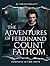 The Adventures of Ferdinand Count Fathom - Complete in two parts: Unabridged Original 1753 Text Gothic Adventure Classic (Annotated)