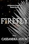 Firefly by Cassandra Aston