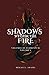 Shadows Within the Fire: Volume I (Volumes of Elementum)