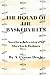 THE HOUND OF THE BASKERVILLES: Another Adventure of Sherlock Holmes