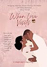 When Love Visits:...