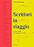 Scrittori in viaggio: Sulle orme dei grandi autori