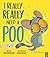 I Really Really Need a Poo