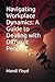 Navigating Workplace Dynamics: A Guide to Dealing with Difficult People