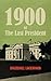 1900: or The Last President
