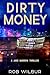Dirty Money: (A Crime Thriller)