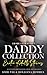 Erorica for Women Short Daddy Collection: Erotic Adult Stories: Age-gap, Reverse Harem, BDSM Doctor, Biker MC, Dirty Taboo Novella (Steamy, Forced & Forbidden Romance)