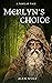 Merlyn's Choice