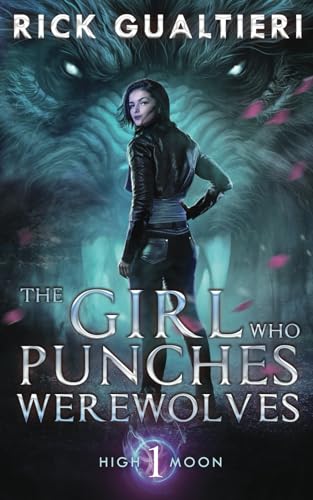 The Girl Who Punches Werewolves (High Moon)