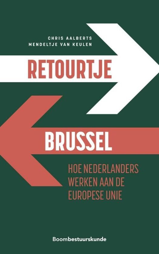 Retourtje Brussel. Hoe Nederlanders werken aan de Europese Unie (Paperback)