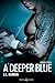 A deeper Blue (Rules of Possession, #2)