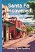 SANTA FE UNCOVERED: A Local...