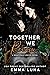 Together We Reign (Beautifu...