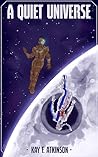 A Quiet Universe by Kay F. Atkinson