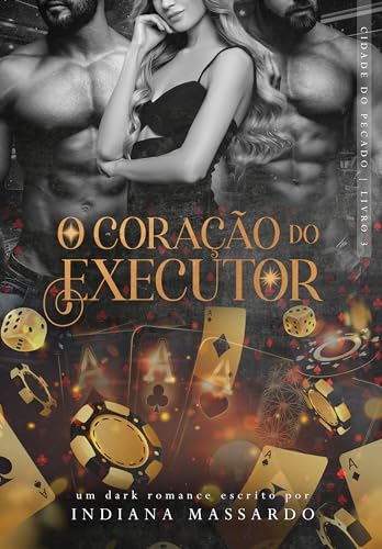 O CORAÇÃO DO EXECUTOR: um trisal mafioso (Cidade do Pecado Livro 3) (Portuguese Edition)