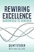 Rewiring Excellence: Hardwired to Rewired