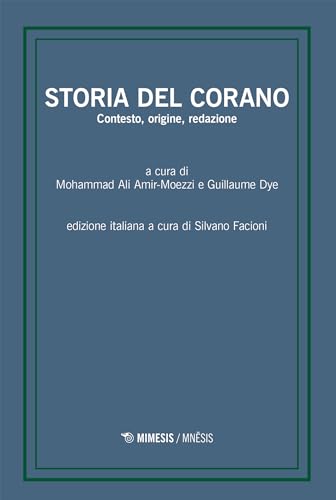 Storia del Corano: Contesto, origine, redazione (Italian Edition)
