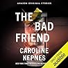 The Bad Friend by Caroline Kepnes