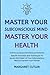 Master Your Subconscious Mi...