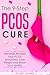The 9-step PCOS Cure - Naturally Reverse Your PCOS Symptoms, ... by Rachel Farmer