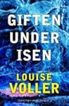 Giften under isen by Louise Voller