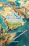 Gulf Ideological Dynamics: Exploring the Quest for Unity and Discord (The Gulf)