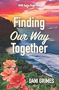 Finding Our Way Together