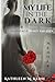 My Life In The Dark by Kathleen M. Kline