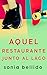 Aquel restaurante junto al lago (Spanish Edition)
