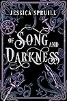 Of Song and Darkness by Jessica Spruill Of Song and Darkness by Jessica Spruill