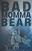 Bad Momma Bear (Citizen's o...