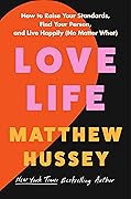 Love Life: How to Raise Your Standards, Find Your Person, and Live Happily (No Matter What)