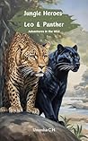 Jungle Heroes Leo and Panther - Adventures in the Wild Jungle Heroes Leo and Panther - Adventures in the Wild