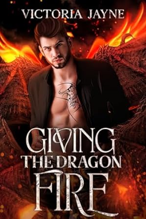 Giving The Dragon Fire (Elemental Dragons #1)