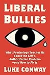 Liberal Bullies by Luke Conway