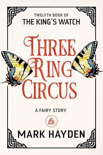 Three Ring Circus (The King's Watch, #12)