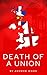 Death of a Union by Andrew Wood