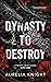 Dynasty to Destroy (Stolen ...