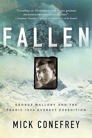 Fallen: George Mallory and the Tragic 1924 Everest Expedition