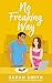 No Freaking Way (Grant Siblings Series)