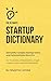 The Ultimate Startup Dictio...