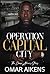 Operation Capital City : The Omar Aikens Story